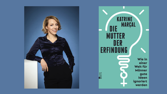 Ein Portrait der Autorin Katrine Marçal und das Buchcover von „Die Mutter der Erfindung. Wie in einer Welt für Männer gute Ideen ignoriert werden“