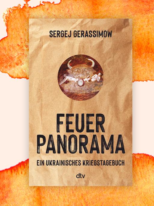 Sergei Gerassimows ukrainisches Kriegstagebuch "Feuerpanorama": Das Cover ist einer braunen Papiertüte nachempfunden. Darauf stehen Name und Titel des Buchs. Durch eine runde Aussparung ist das gemalte Bild einer teufelsartigen Gestalt zu sehen, die zwei Menschen verschlingt.