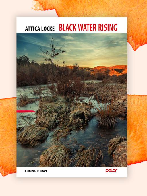 Das Cover des Krimis von Attica Locke, "Black Water Rising", auf orange-weißem Grund