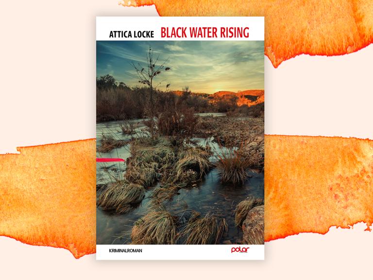 Das Cover des Krimis von Attica Locke, "Black Water Rising", auf orange-weißem Grund