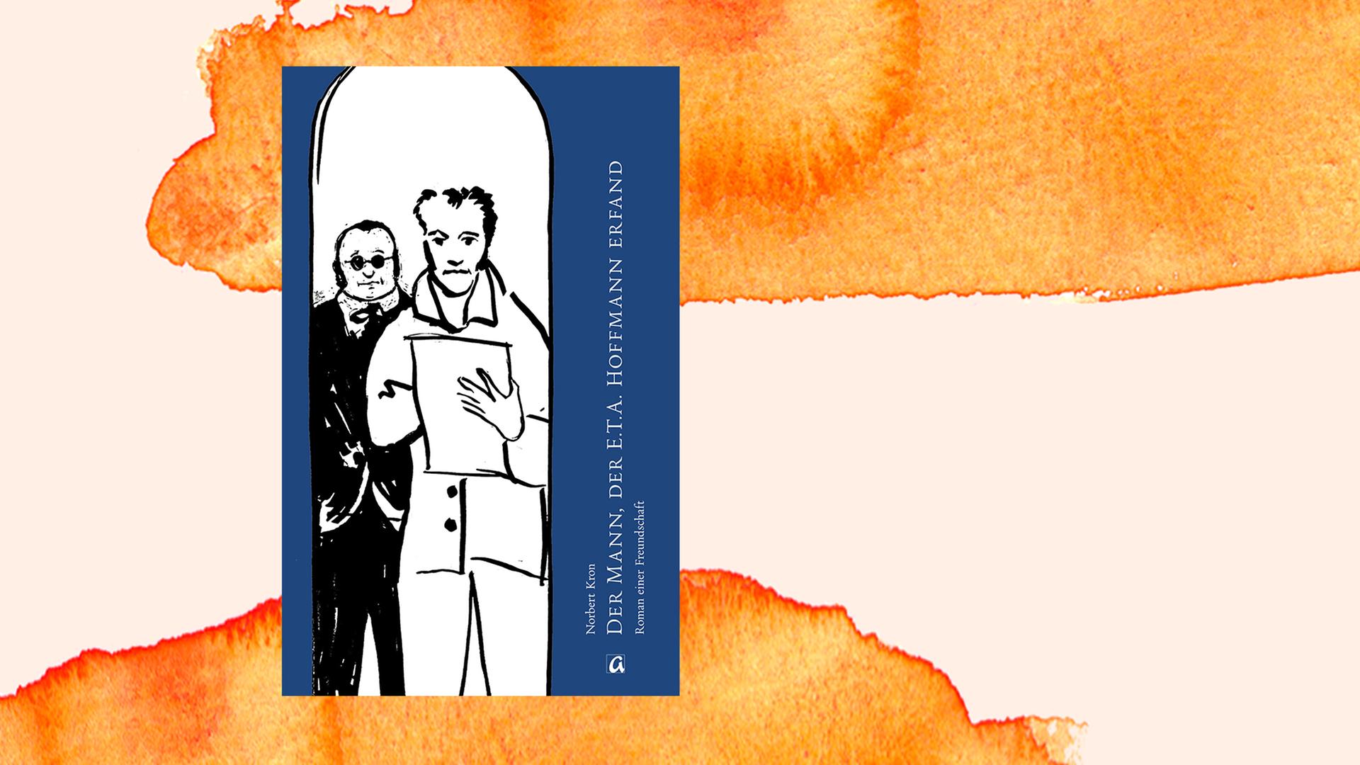Buchcover: "Der Mann, der E.T.A. Hoffmann erfand" von Norbert Kron, Aphorisma Verlag. Buchcover: "Der Mann, der E.T.A. Hoffmann erfand" von Norbert Kron, Aphorisma Verlag.