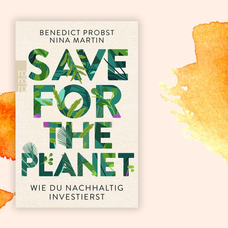 Benedict Probst und Nina Martin: „Save for the Planet“ – Rechnet sich grünes Investment?