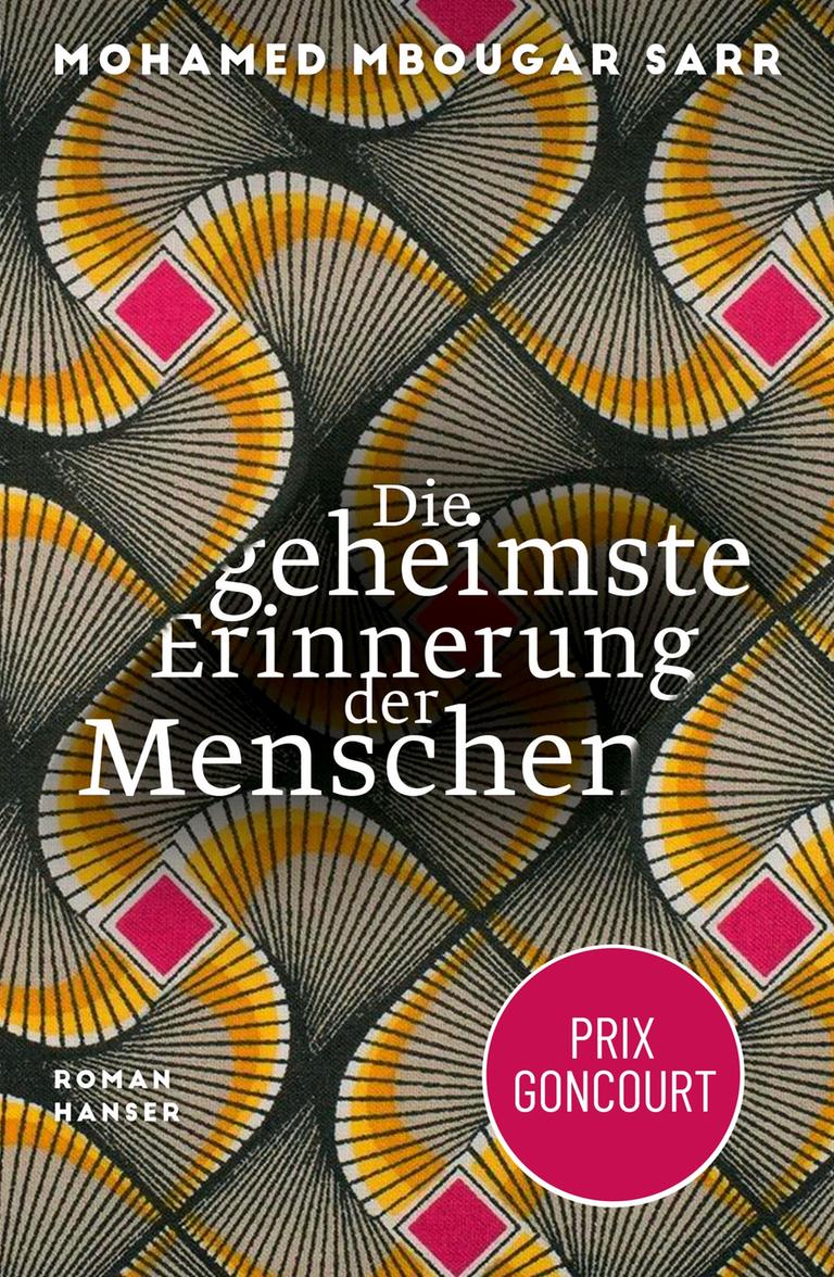 Buchcover: „Die geheimste Erinnerung der Menschen“ von Mohamed Mbougar Sarr Buchcover: „Die geheimste Erinnerung der Menschen“ von Mohamed Mbougar Sarr