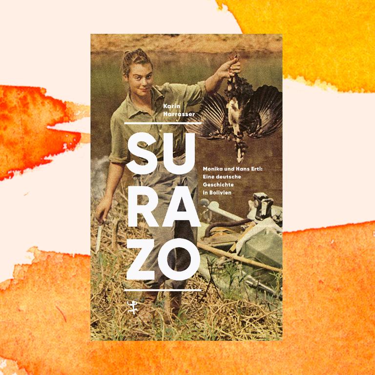 Karin Harrasser: „Surazo“ – Nazi-Netzwerke im Dschungel Karin Harrasser: „Surazo“ – Nazi-Netzwerke im Dschungel