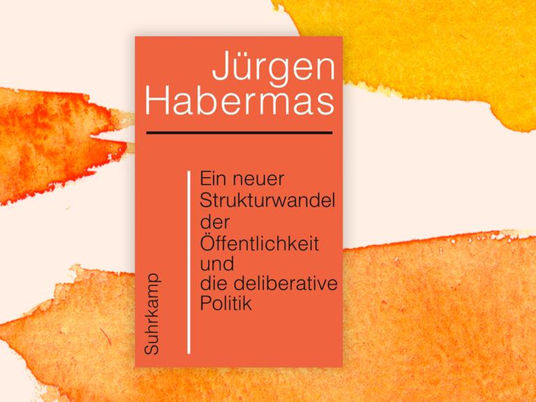 Das Cover "Neuen Strukturwandel der Öffentlichkeit und die deliberative Kritik" erscheint in schlichtem rot und ausschließlich mit dem Titel und dem Namen des Autors, Jürgen Habermas.