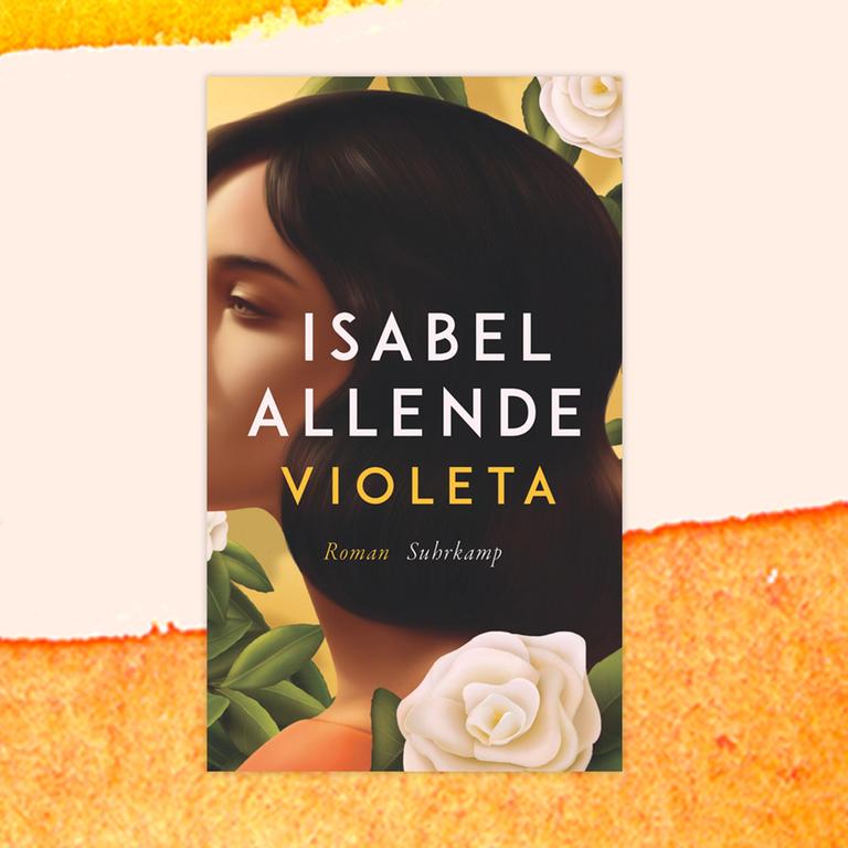 Isabel Allende: „Violeta“ – Verplauderte Huldigung einer Jahrhundertfrau