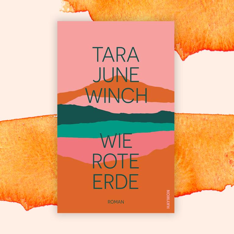 Tara June Winch: „Wie rote Erde“ – Vergangenheit neu belebt