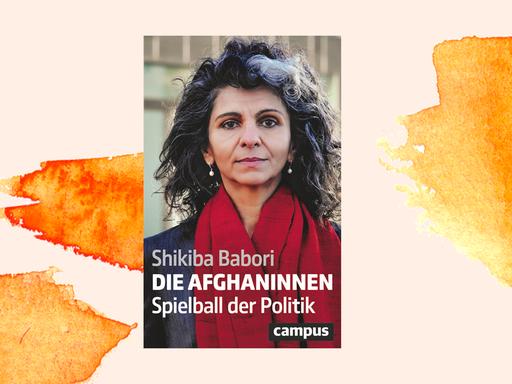 Cover des Buches "Die Afghaninnen - Spielball der Politik" von Shikiba Babori vor orangenem Hintergrund