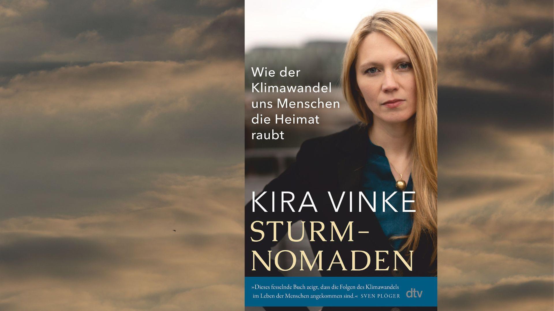 Kira Vinke und ihr Sachbuch "Sturmnomaden. Wie der Klimawandel uns Menschen die Heimat raubt" Kira Vinke und ihr Sachbuch "Sturmnomaden. Wie der Klimawandel uns Menschen die Heimat raubt"