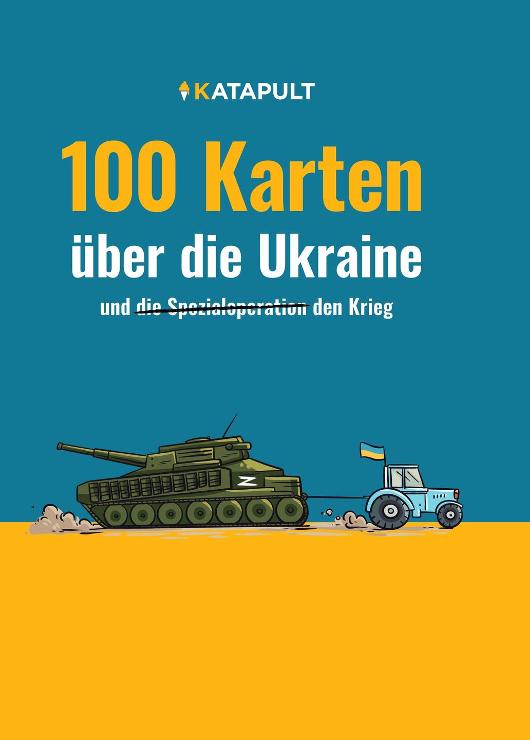 Das Cover von "100 Karten über die Ukraine" von Katapult. Es zeigt einen Traktor, der einen Panzer am Abschleppseil zieht.