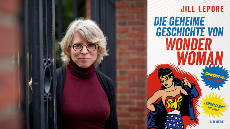 Ein Portrait der Autorin Jill Lepore und das Buchcover "Die geheime Geschichte von Wonder Woman Ein Portrait der Autorin Jill Lepore und das Buchcover "Die geheime Geschichte von Wonder Woman