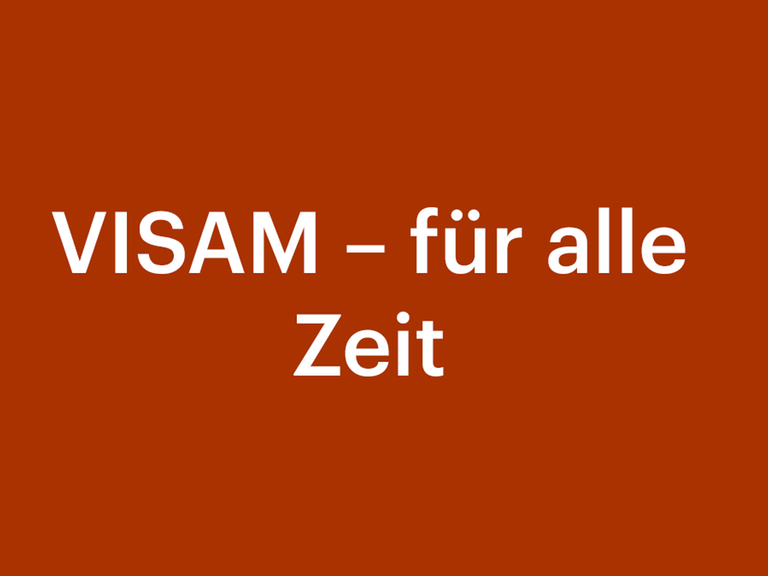 Eine Grafik mit orangenem Hintergrund und ein weißer Schriftzug mit den Worten: VISAM - für alle Zeit