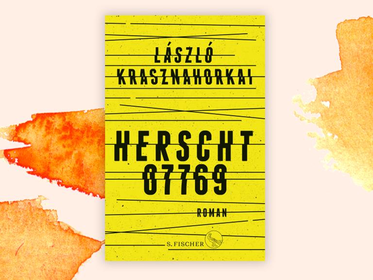Das Cover der Novelle von Laszlo Krasznahorkai, "Herscht 07769", auf orange, weißem Grund.