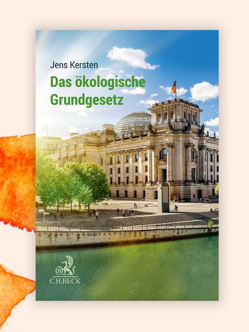 Das Cover des Sachbuches von Jens Kersten, "Das ökologische Grundgesetz", auf orange-weißem Grund. Es zeigt neben Autorennamen und Titel eine Ansicht des Reichstagsgebäudes, im Vordergrund ist die Spree zu sehen. 
