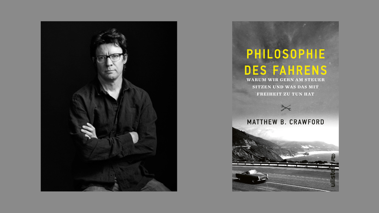 Ein Portrait des Autors Matthew B. Craford und das Buchcover von "Philosophie des Fahren. Warum wir gerne am Steuer sitzen und was das mit Freiheit zu tun hat" Ein Portrait des Autors Matthew B. Craford und das Buchcover von "Philosophie des Fahren. Warum wir gerne am Steuer sitzen und was das mit Freiheit zu tun hat"