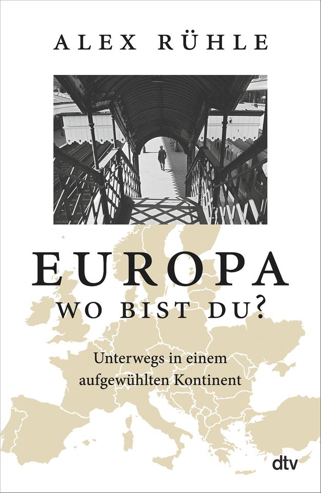 Das Cover von Alex Rühles Buch, "Europa - wo bist du? Unterwegs in einem aufgewühlten Kontinent". Das Cover zeigt neben dem Autorennamen und dem Titel ein Schwarz-Weiß-Foto. Der Fotograf hat eine Treppe im Freien hinabfotografiert. Das Buch ist auf der Sachbuchbestenliste von Deutschlandfunk Kultur, ZDF und "Die Zeit"