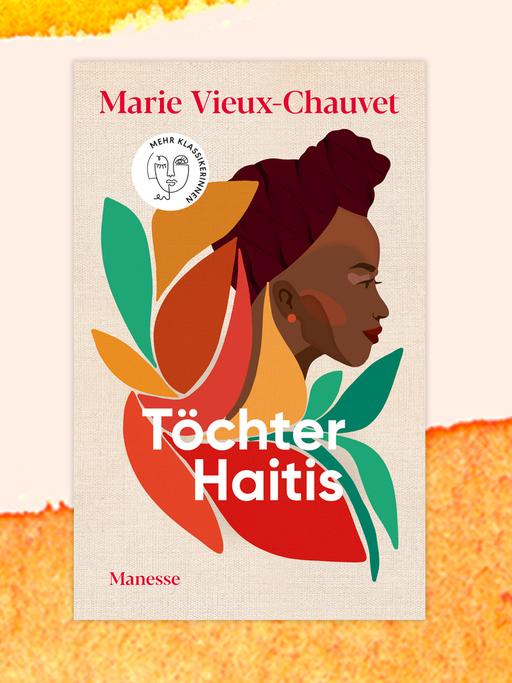 Das Buchcover von Marie Vieux-Chauvets Roman "Töchter Haitis" vor einem orange aquarellierten Hintergrund.