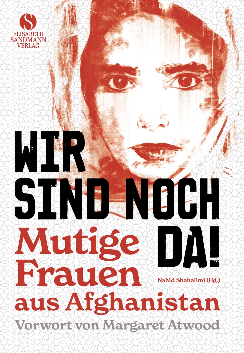 Buchcover zu "Wir sind noch da. Mutige Frauen aus Afghanistan" von Nahid Shahalimi. Buchcover zu "Wir sind noch da. Mutige Frauen aus Afghanistan" von Nahid Shahalimi.