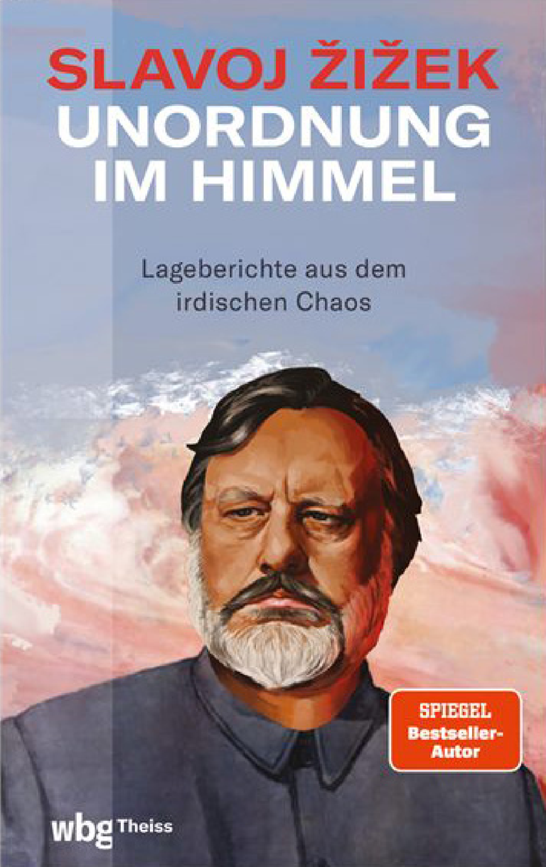 Buchcover zu "Unorndung im Himmel" von Slavoj Zizek mit ihm auf dem Titel.