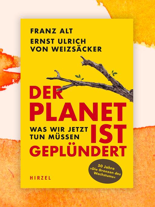 Das Cover des Buchs "Der Planet ist geplündert". Auf dem Titel ist ein vertrockneter Ast mit einigen wenigen grünen Blättern zu sehen.