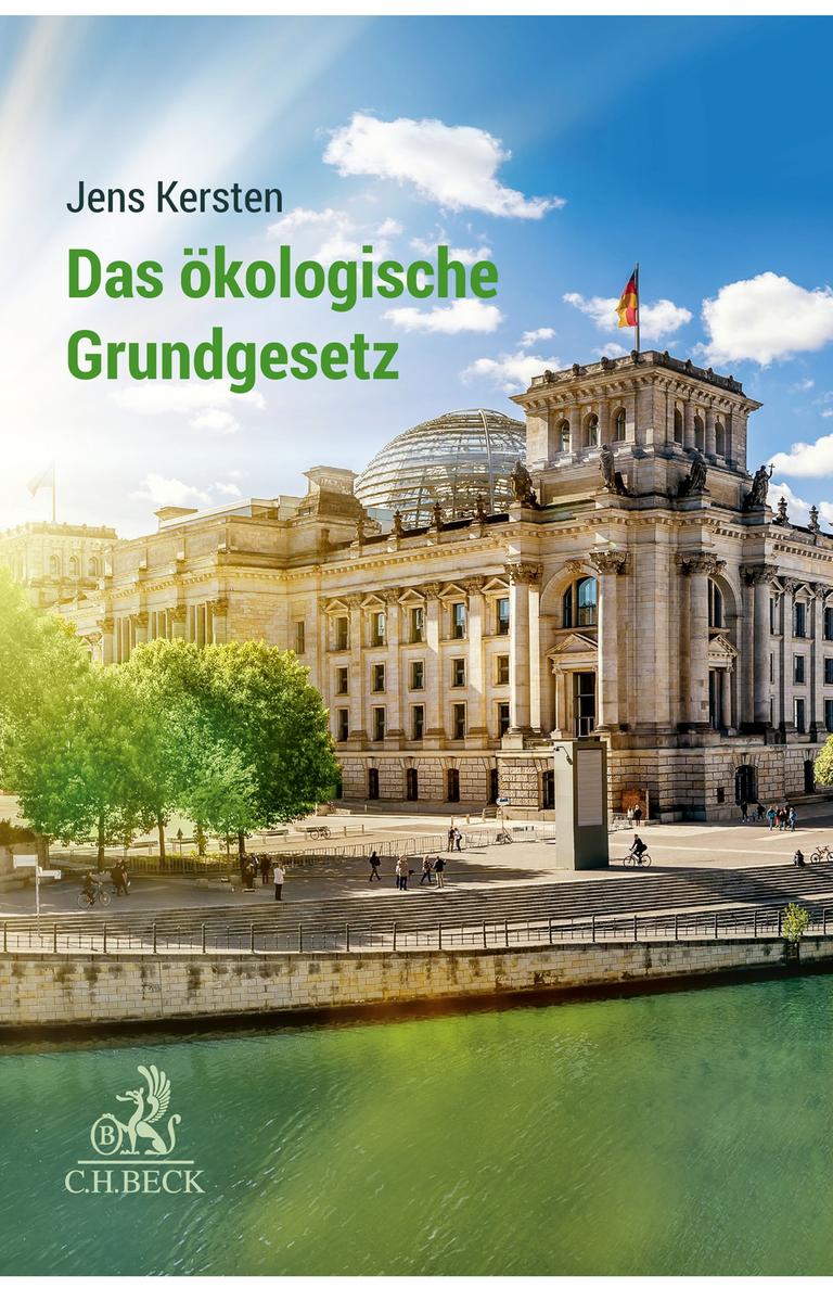 Das Cover des Sachbuches von Jens Kersten, "Das ökologische Grundgesetz". Es zeigt neben Autorennamen und Titel eine Ansicht des Reichstagsgebäudes, im Vordergrund ist die Spree zu sehen. Das Buch ist auf der Sachbuchbestenliste von Deutschlandfunk Kultur, ZDF und "Die Zeit"