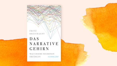 Das Cover des Buches "Das narrative Gehirn" von Fritz Breithaupt. Auf weißem Untergrund sind viele farbige Linien zu sehen, die sich überschneiden. Sie könnten auf den Untertitel des Buches "Was unsere Neuronen erzählen" verweisen. 
