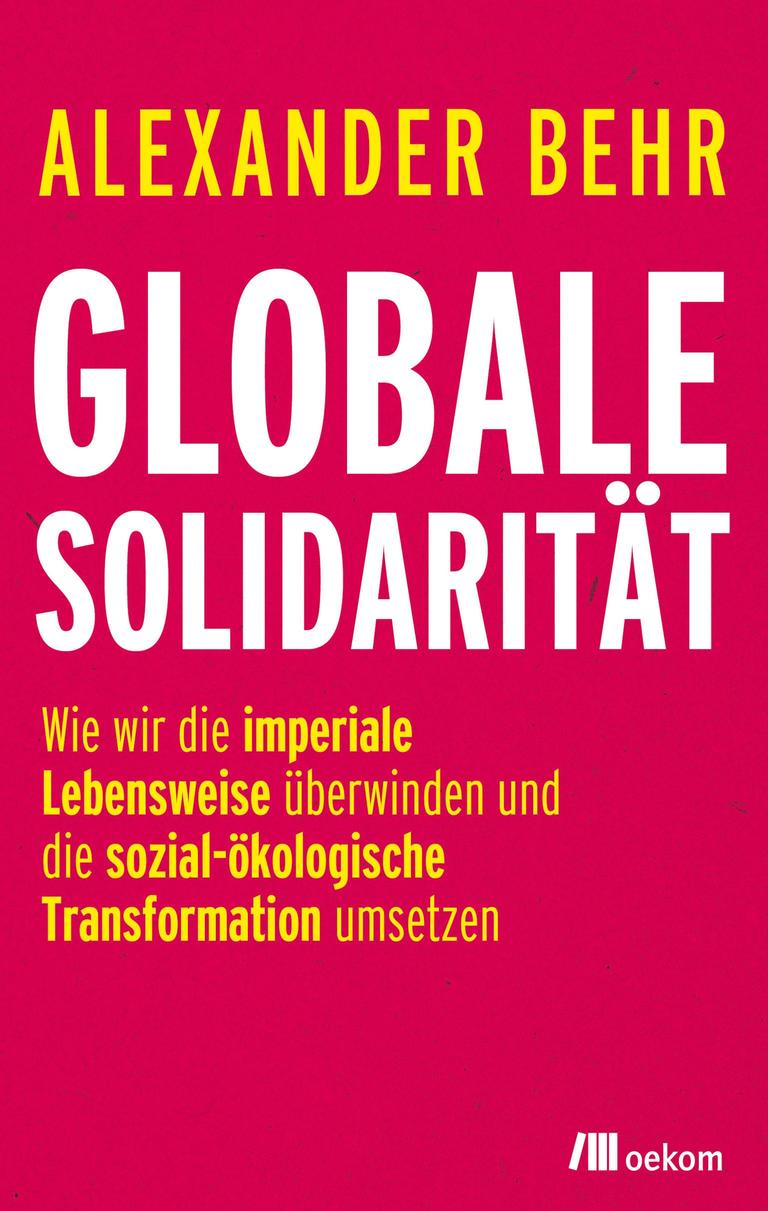 Covercollage mit dem Cover des Buches "Globale Solidarität" von Alexander Behr. Auf pinkem Untergrund steht der Titel in Weiß, die übrigen Zeilen in gelber Schrift. 