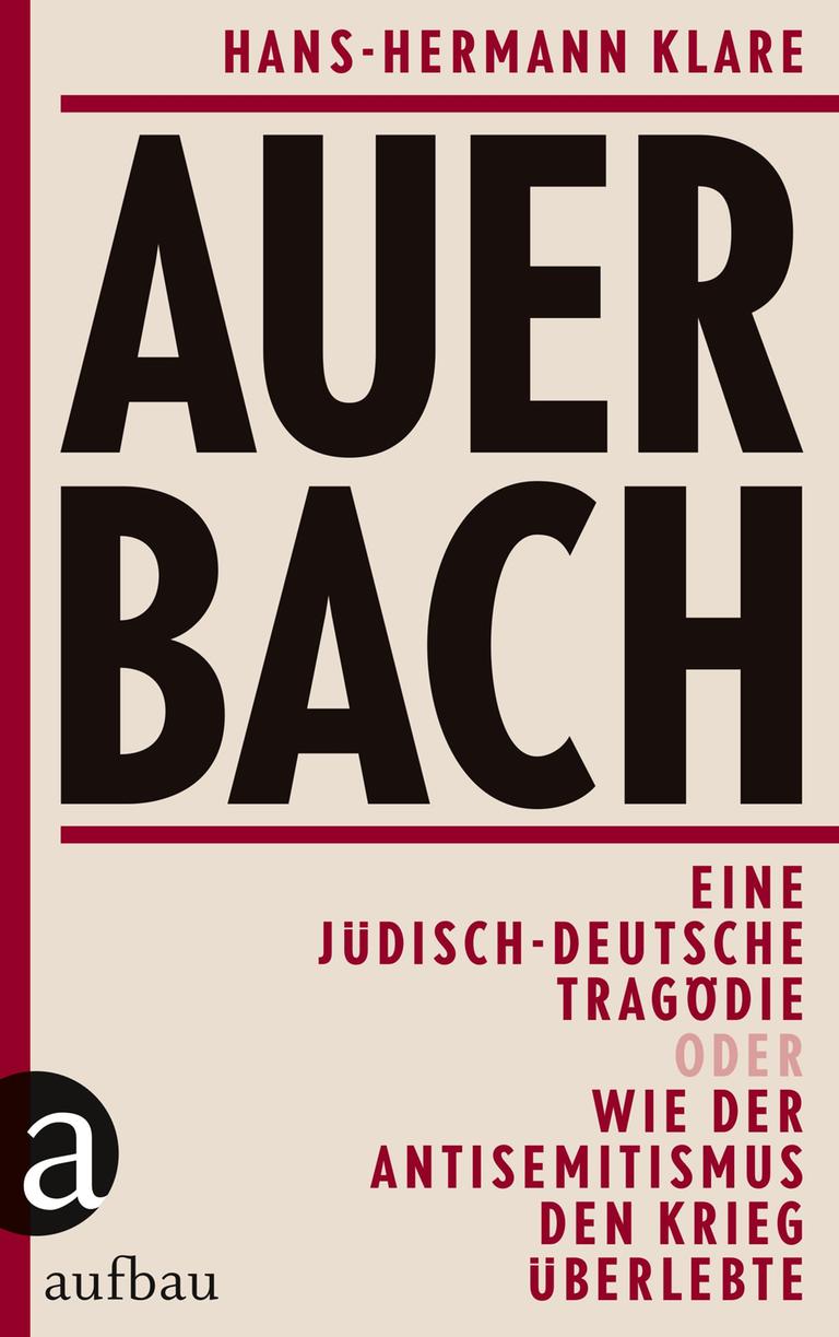 Das Cover zeigt auf neutralem Grund den Namen des Autors Hans-Hermann Klare und den Buchtitel "Auerbach. Eine jüdisch-deutsche Tragödie oder Wie der Antisemitismus den Krieg überlebte"