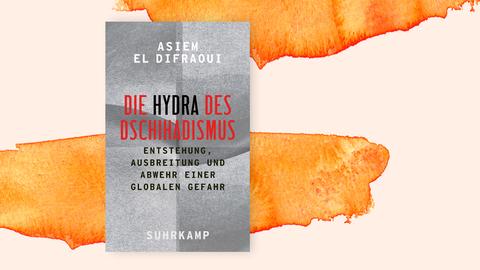 Das Cover des Buches "Die Hydra des Dschihadismus" von Asiem El Difraoui auf orangefarbenem Pastell-Hintergrund. 
