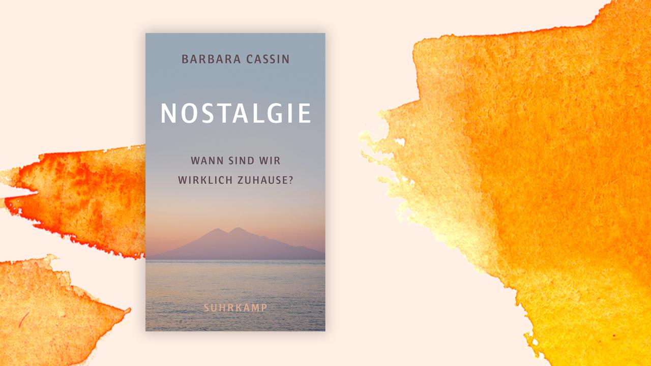 Das Cover des Buches von Barbara Cassin, "Nostalgie. Wann sind wir wirklich zuhause?" auf orange-weißem Hintergrund. Das Cover des Buches von Barbara Cassin, "Nostalgie. Wann sind wir wirklich zuhause?" auf orange-weißem Hintergrund.