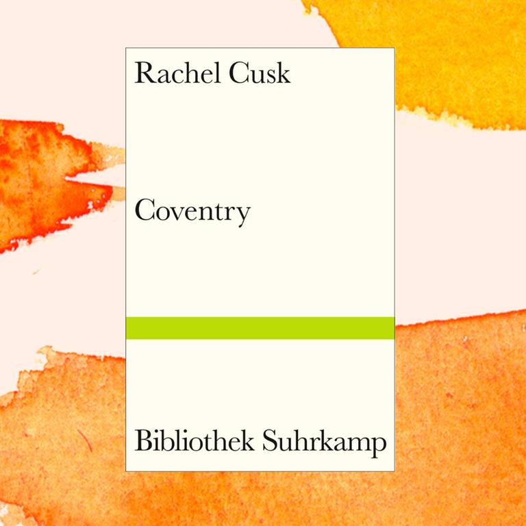 Rachel Cusk: „Coventry“ – Überall Geschichten vom Krieg