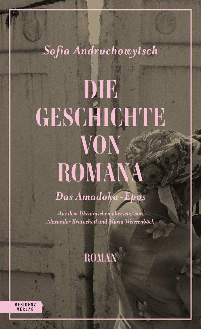 Das Cover des Romans von Sofia Andruchowytsch, "Die Geschichte der Romana. Das Amadoka-­Epos 1"