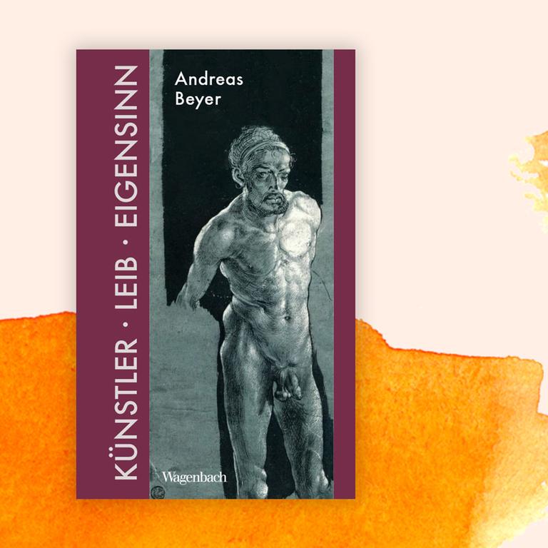 Andreas Beyer: „Künstler, Leib und Eigensinn“ – Die Spur des Leibes Andreas Beyer: „Künstler, Leib und Eigensinn“ – Die Spur des Leibes