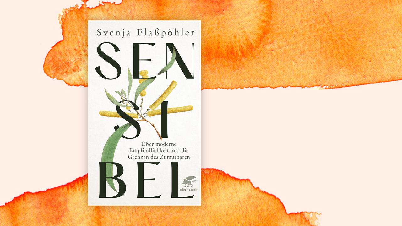 Das Cover des Buches von Svenja Flaßpöhler, "Sensibel. Über moderne Empfindlichkeit und die Grenzen des Zumutbaren", auf orange-weißem Grund. Das Cover des Buches von Svenja Flaßpöhler, "Sensibel. Über moderne Empfindlichkeit und die Grenzen des Zumutbaren", auf orange-weißem Grund.