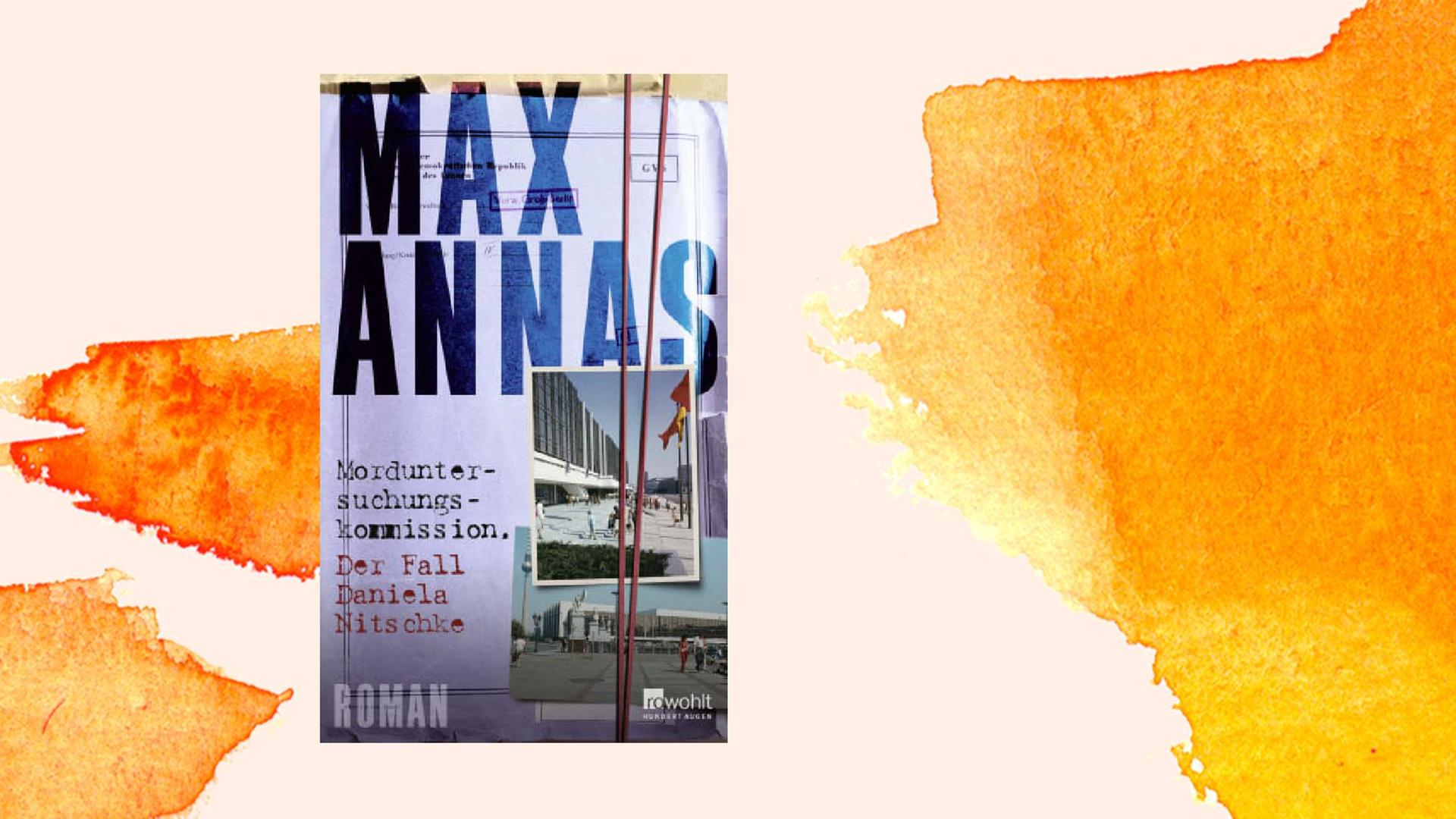 Covercombo von Max Annas "Morduntersuchungskomission – Der Fall Daniela Nitschke" Covercombo von Max Annas "Morduntersuchungskomission – Der Fall Daniela Nitschke"