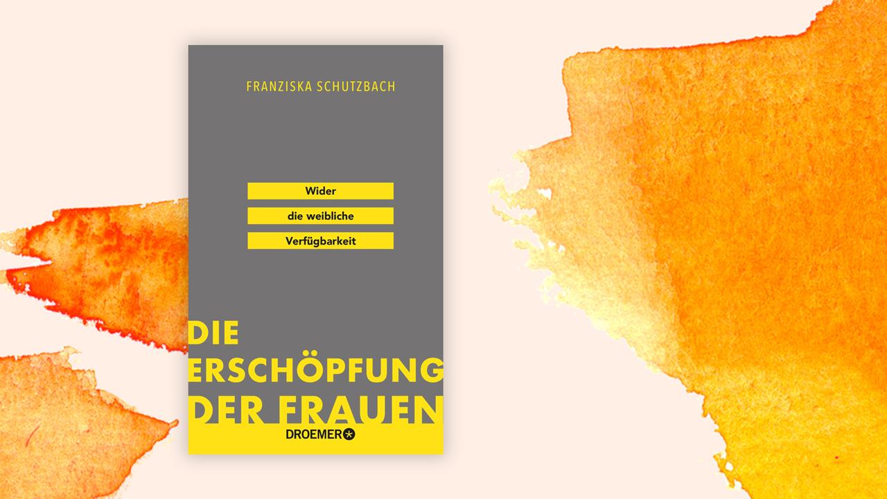 Das Cover des Buches von Franziska Schutzbach, "Die Erschöpfung der Frauen. Wider die weibliche Verfügbarkeit", auf orange-weißem Hintergrund.