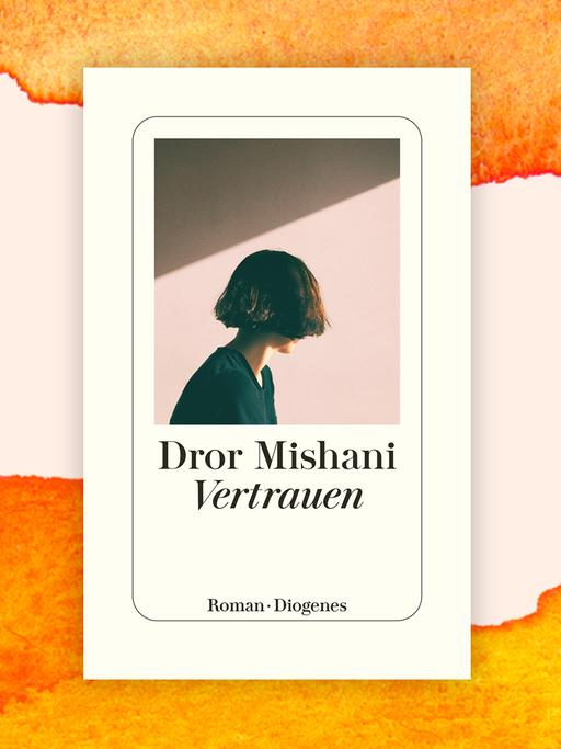 Collage mit dem Buchcover zu Dror Mishanis "Vertrauen".