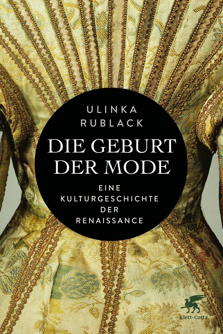 Cover von Ulinka Rublacks Buch „Die Geburt der Mode. Eine Kulturgeschichte der Renaissance".