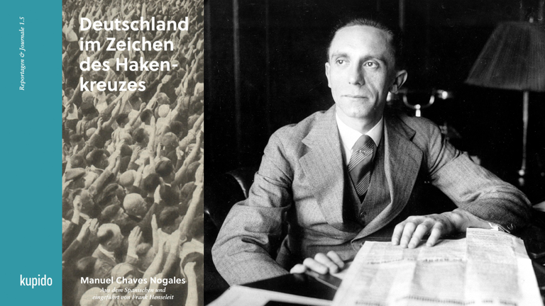 Das Buchcover von Manuel Chaves Nogales: "Deutschland im Zeichen des Hakenkreuzes" und ein Portrait von Joseph Goebbels an einem Schreibtisch sitzend Das Buchcover von Manuel Chaves Nogales: "Deutschland im Zeichen des Hakenkreuzes" und ein Portrait von Joseph Goebbels an einem Schreibtisch sitzend