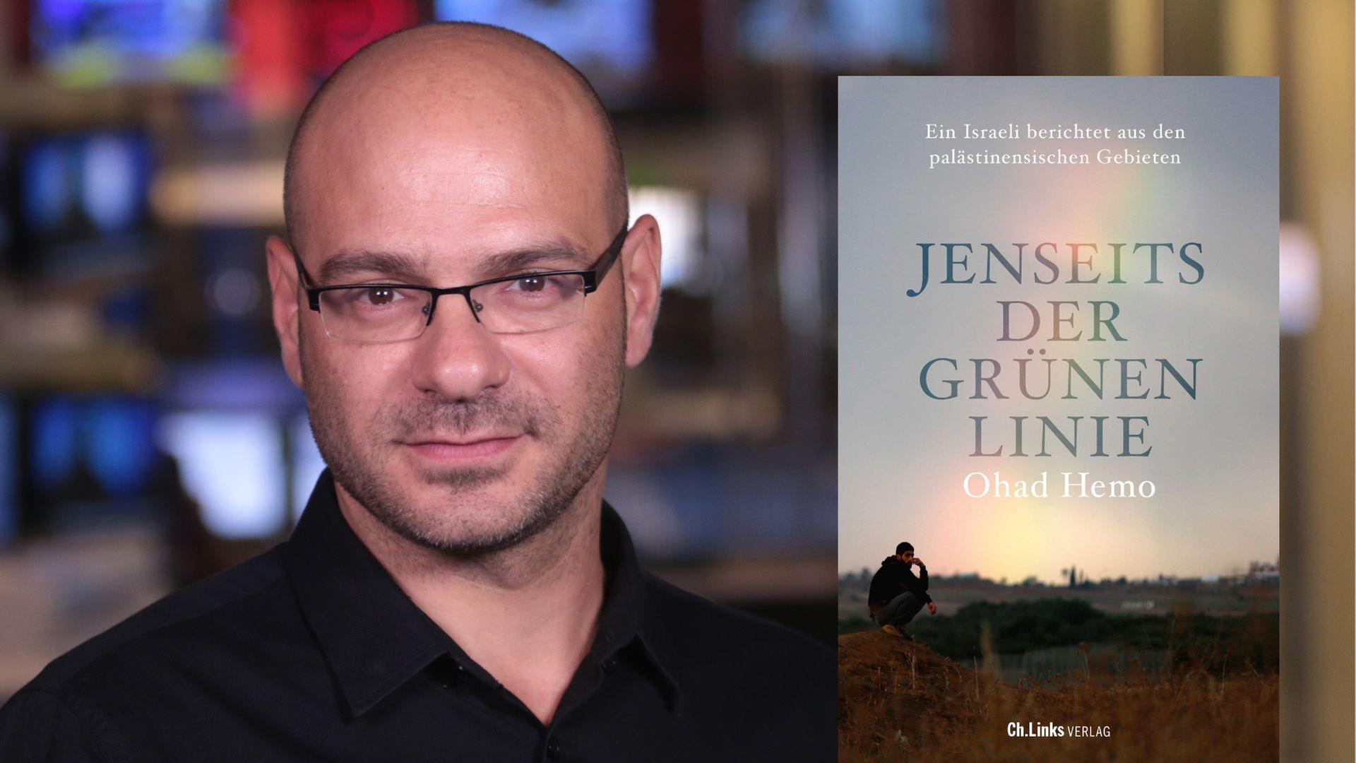 Ohad Hemo und sein Buch "Jenseits der Grünen Linie. Ein Israeli berichtet aus den palästinensischen Gebieten“ Ohad Hemo und sein Buch "Jenseits der Grünen Linie. Ein Israeli berichtet aus den palästinensischen Gebieten“