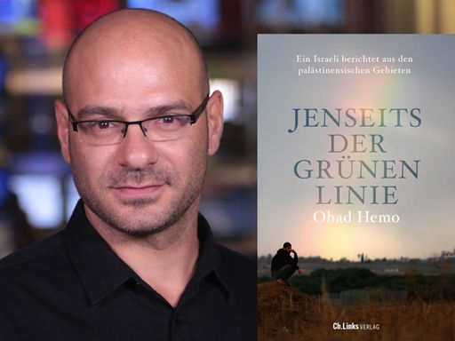 Ohad Hemo und sein Buch "Jenseits der Grünen Linie. Ein Israeli berichtet aus den palästinensischen Gebieten“
