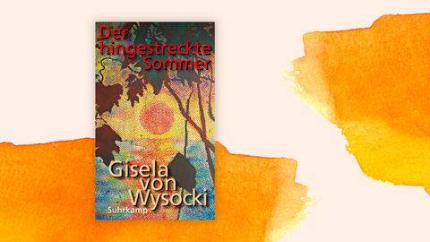 Buchcover "Der hingestreckte Sommer" von Gisela von Wysocki vor einem grafischen Hintergrund