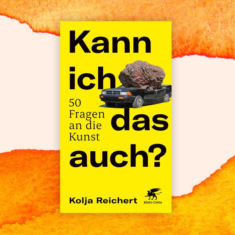Kolja Reichert: „Kann ich das auch? – 50 Fragen an die Kunst“ – Die Kunst, über Kunst zu schreiben Kolja Reichert: „Kann ich das auch? – 50 Fragen an die Kunst“ – Die Kunst, über Kunst zu schreiben