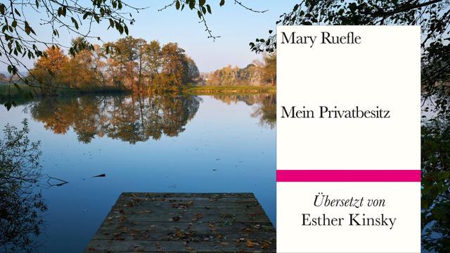 Das Buchcover von Mary Ruefle: „Mein Privatbesitz“ vor einem See mit Steg
