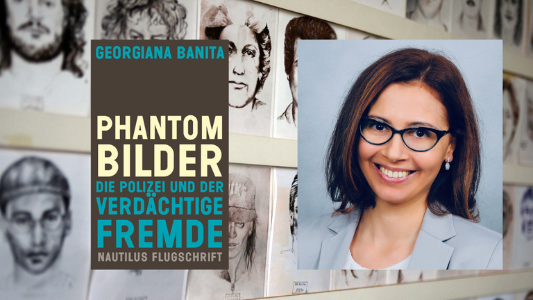 Das Buchcover von Georgiana Banita: "Phantombilder. Die Polizei und der verdächtige Fremde" und ein Portrait der Autorin vor dem Hintergrund einer Phantombildercollage Das Buchcover von Georgiana Banita: "Phantombilder. Die Polizei und der verdächtige Fremde" und ein Portrait der Autorin vor dem Hintergrund einer Phantombildercollage