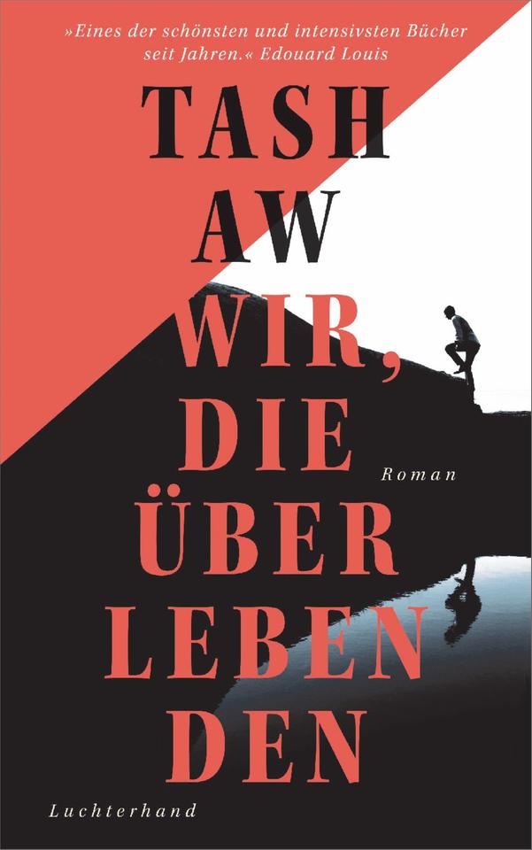 Das Cover des Krimis von Tash Aw, "Wir, die Überlebenden". Es zeigt neben dem Autorennamen Tash Aw und dem Titel im Hintergrund  die Illustration eines Menschen, der bergauf geht. Die Szene spiegelt sich im Wasser. Von oben links schiebt sich ein roter Keil ins Bild.