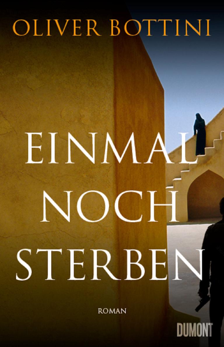 Das Cover des Krimis von Oliver Bottini, "Einmal noch sterben". Es zeigt eine Frau in schwarzer Kleidung von hinten, die in einer orientalisch anmutenden Stadtlandschaft auf einer Treppe steht. Das Buch ist auf der Krimibestenliste von Deutschlandfunk Kultur. Das Cover des Krimis von Oliver Bottini, "Einmal noch sterben". Es zeigt eine Frau in schwarzer Kleidung von hinten, die in einer orientalisch anmutenden Stadtlandschaft auf einer Treppe steht. Das Buch ist auf der Krimibestenliste von Deutschlandfunk Kultur.