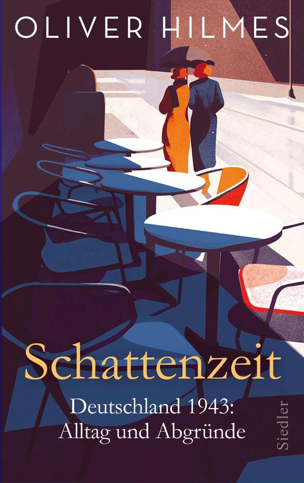 Das Cover des Sachbuchs von Oliver Hilmes, "Schattenzeit. Deutschland 1943: Alltag und Abgründe". Eine Illustration zeigt zwei Frauen unter einem Sonnenschirm, im Vordergrund stehen vier runde Kaffeetische und sechs Kaffeehausstühle. Das Buch ist auf der Sachbuchbestenliste von Deutschlandfunk Kultur, ZDF und "Die Zeit"