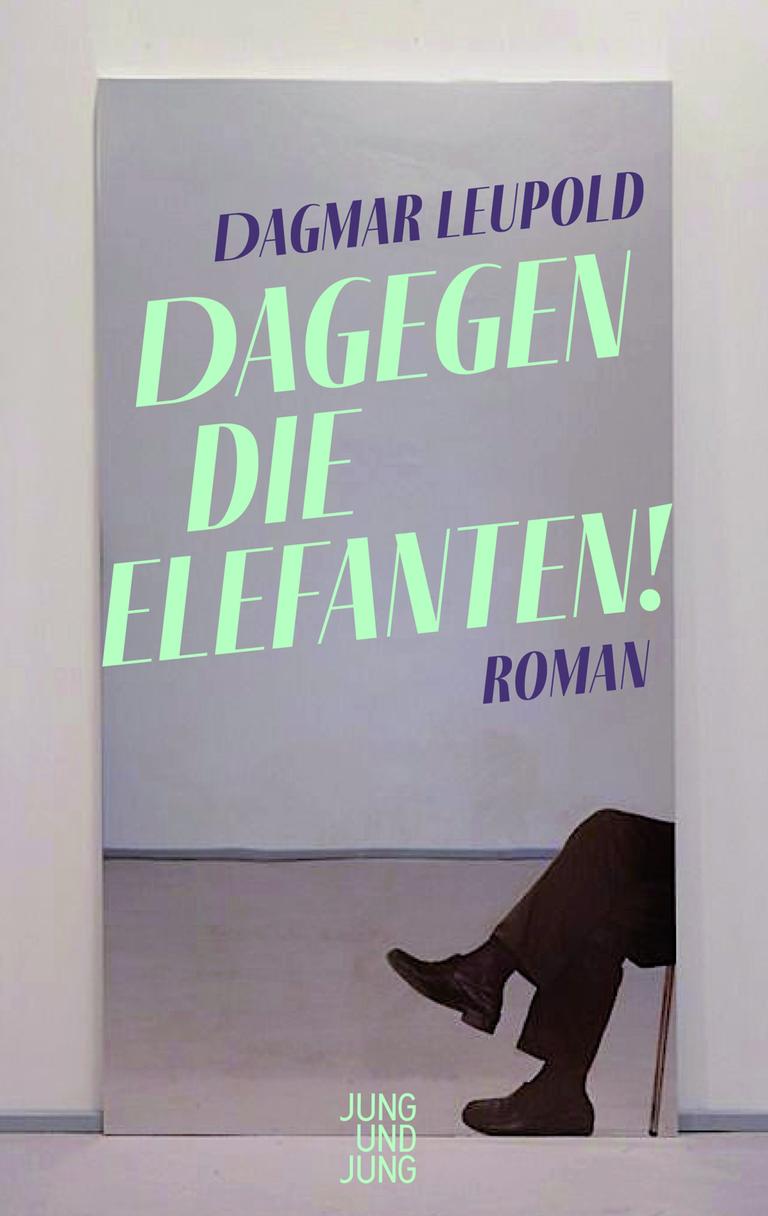 Das Cover zeigt den Titel des Buches "Dagegen die Elefanten!" in grüner Schrift und Dagmar Leupold, den Namen der Autorin, in blauen Buchstaben.