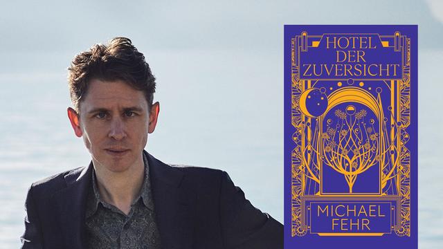 Michael Fehr: "Hotel der Zuversicht"
Zu sehen sind der Autor und das Buchcover